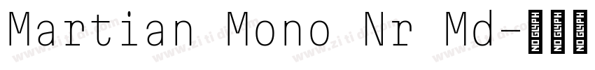 Martian Mono Nr Md字体转换 Martian Mono Nr Md字体转换